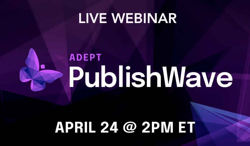 Adept PublishWave: Your PDF Automation Workhorse