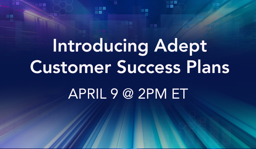 Introducing Adept Customer Success Plans