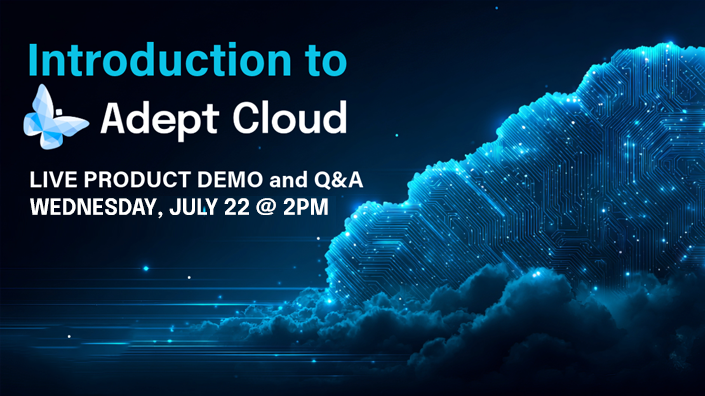 Introduction to Adept Cloud