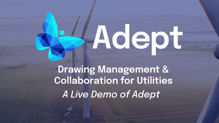 Drawing Management & Collaboration for Utilities - A live Demo of Adept