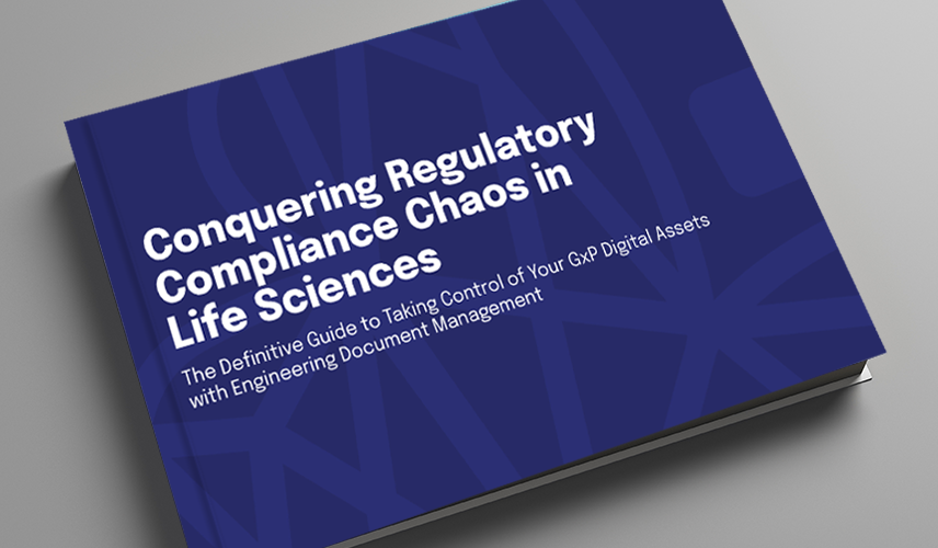 Conquering Regulatory Compliance Chaos in Life Sciences