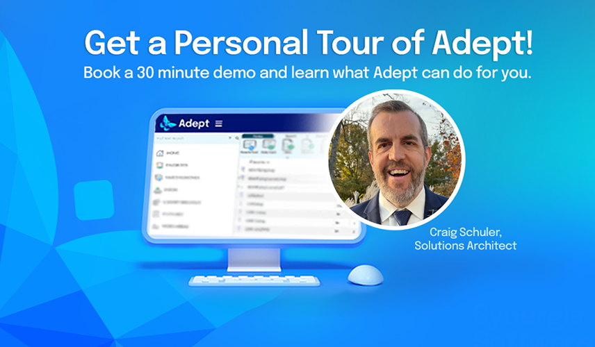 Book a live demo and learn what Adept can do for you.