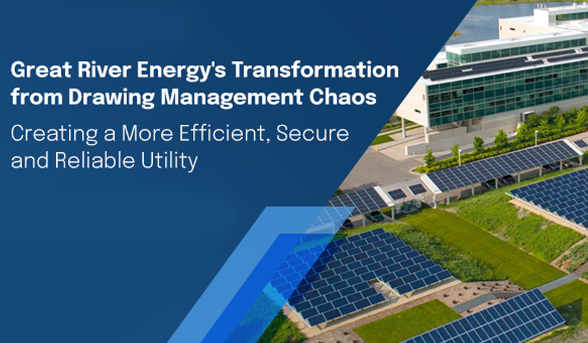 Great River Energy: Transformation from De-Centralized Drawing Management to a More Efficient, Secure and Reliable Utility
