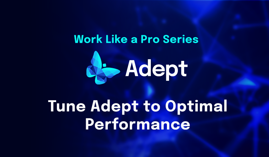 Tune Adept to Optimal Performance