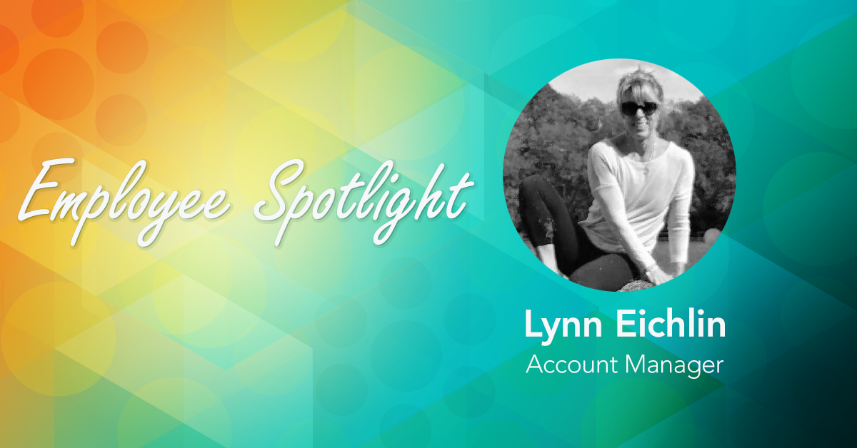 Employee Spotlight:  Lynn Eichlin – Everything else is Peanut Butter on a Rice Cake!